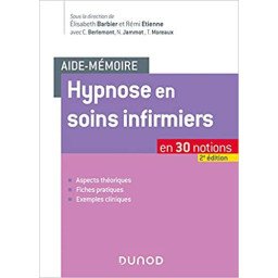 Aide-mémoire - Hypnose en soins infirmiers - 2e éd. - en 30 notions