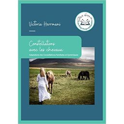 Constellations avec les chevaux - Adaptations des Constellations Familiales et Systémiques