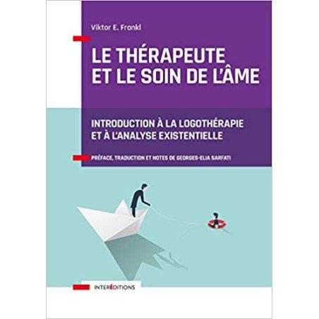 Le thérapeute et le soin de l'âme - Introduction à la logothérapie et à l'analyse existentielle