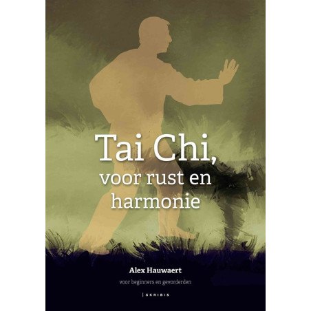 Tai Chi, voor rust en harmonie - Voor beginners en gevorderden