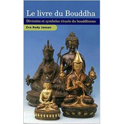 Livre du Bouddha - Divinités et symboles rituels du Bouddhisme