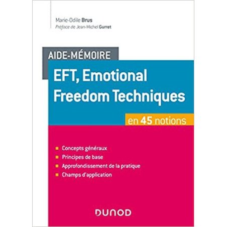 Aide-mémoire - EFT, Emotional Freedom Techniques en 45 notions