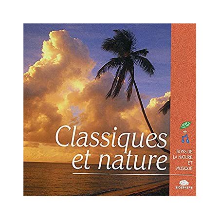 CLASSIQUES ET NATURE - Sons de la nature et musique (CD)