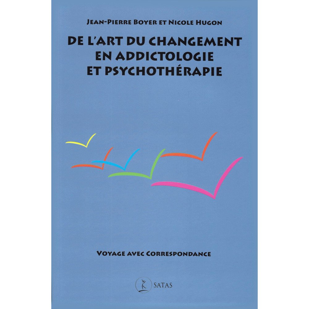 De l'art du changement en addictologie et psychothérapie