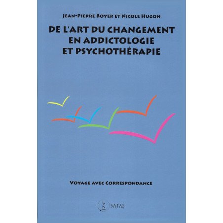 De l'art du changement en addictologie et psychothérapie