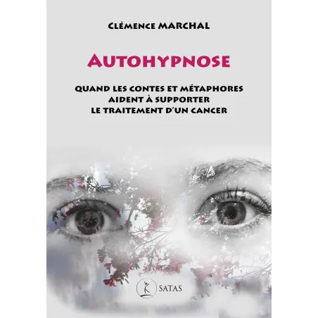 Autohypnose - Quand les contes et métaphores aident à supporter le traitement d'un cancer