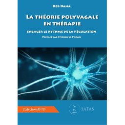 La théorie polyvagale en thérapie. Engager le rythme de la régulation