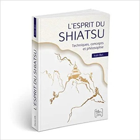 L'esprit du Shiatsu - Techniques, concepts et philosophie