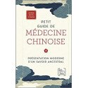 Petit guide de médecine chinoise - Présentation moderne d'un savoir ancestral