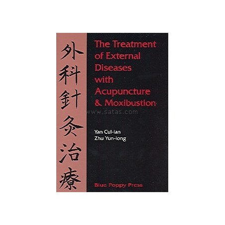 The Treatment of External Diseases with Acupuncture - Moxibustion