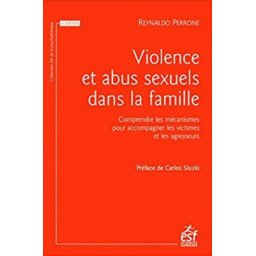 Violences et abus sexuels dans la famille: Comprendre les mécanismes pour accompagner les victimes et les agresseurs (6 éd)
