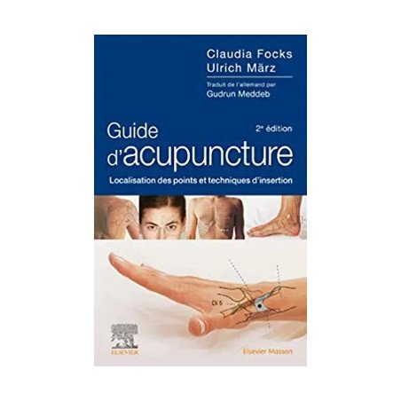 Guide d'acupuncture: Localisation des points et techniques d'insertion