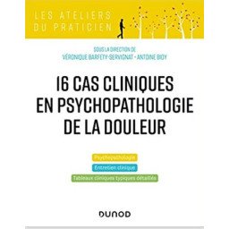 16 cas cliniques en psychopathologie de la douleur