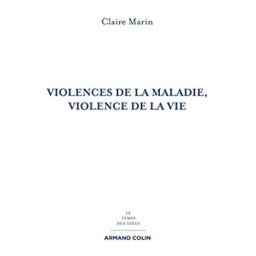 Violences de la maladie, violence de la vie - 2e éd