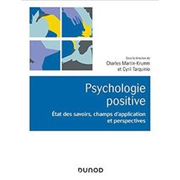 Psychologie positive - Etat des savoirs, champs d'application et perspectives