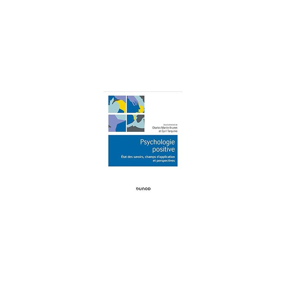 Psychologie positive - Etat des savoirs, champs d'application et perspectives