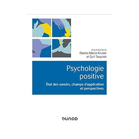 Psychologie positive - Etat des savoirs, champs d'application et perspectives