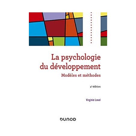 Psychologie du développement - 4e éd. - Modèles et méthodes