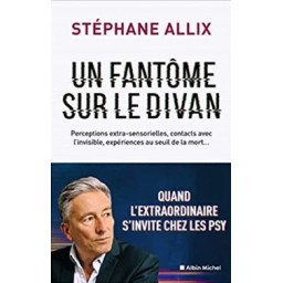 Un fantôme sur le divan: Quand l'extraordinaire s'invite chez les psy