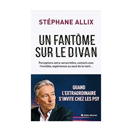 Un fantôme sur le divan: Quand l'extraordinaire s'invite chez les psy