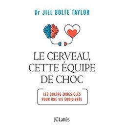 Le cerveau, cette équipe de choc: Les quatre zones-clés pour une vie équilibrée