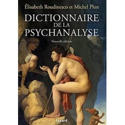 Dictionnaire de la psychanalyse - Nouvelle édition