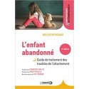 L'enfant abandonné : Guide de traitement des troubles de l'attachement