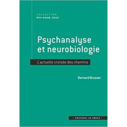 Psychanalyse et neurobiologie : L'actuelle croisée des chemins