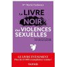 Le livre noir des violences sexuelles - 3e éd.