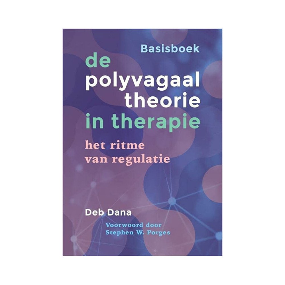 De polyvagaaltheorie in therapie: het ritme van regulatie - basisboek De polyvagaaltheorie in therapie: het ritme van regulatie - basisboek