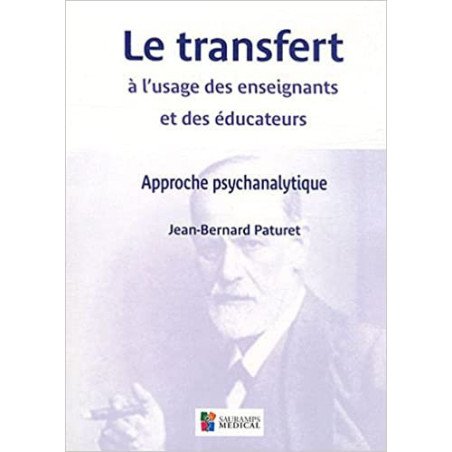 Le transfert à l'usage des enseignants et des éducateurs : Approche psychanalytique