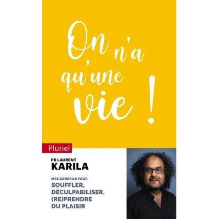 On n'a qu'une vie ! - Conseils pour souffler, déculpabiliser et (re)prendre du plaisir - Poche