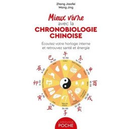 Mieux vivre avec la chronobiologie chinoise - poche