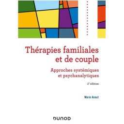 Thérapies familiales et de couple - Approches systémiques et psychanalytiques