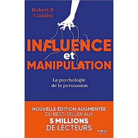 Influence et manipulation - La psychologie de la persuasion