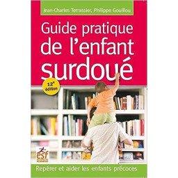 Guide pratique de l'enfant surdoué: repérer et aider les enfants précoces