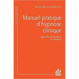 Manuel pratique d'hypnose clinique - L'approche ericksonnienne en questions