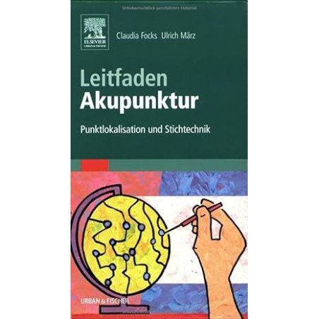 Leitfaden Akupunktur. Punktlokalisation und Stichtechni