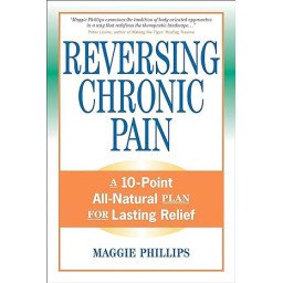 Reversing Chronic Pain - Plan for lasting Relief