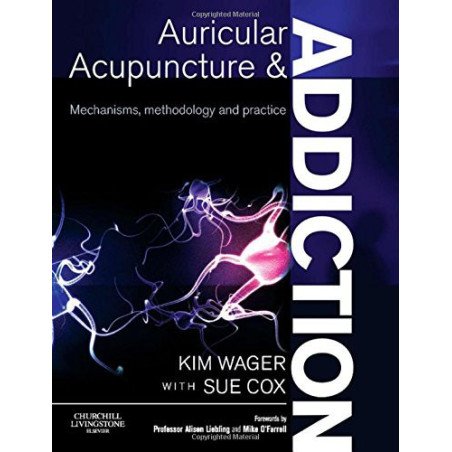 Auricular Acupuncture and Addiction: Mechanisms, Methodology and Practice
