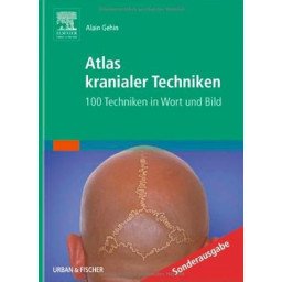 Atlas kranialer Techniken - 100 Techniken in Wort und Bild