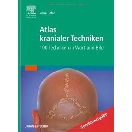 Atlas kranialer Techniken - 100 Techniken in Wort und Bild