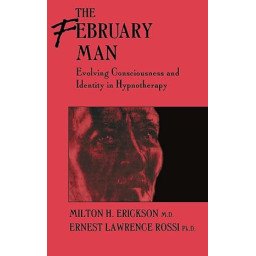 The February Man - Evolving Consciousness and Identity in Hypnotherapy