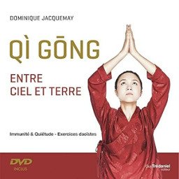 Qi gong entre Ciel et Terre - Immunité et quiétude - Exercices daoïstes + DVD