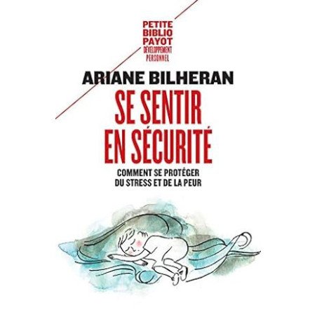Se sentir en sécurité: Comment se protéger du stress et de la peur Poche