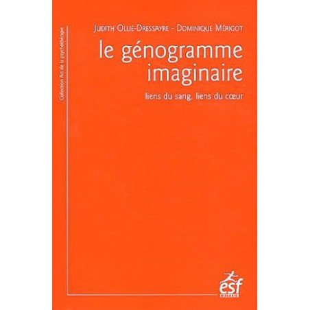 Le génogramme imaginaire: Liens du sang, liens du coeur