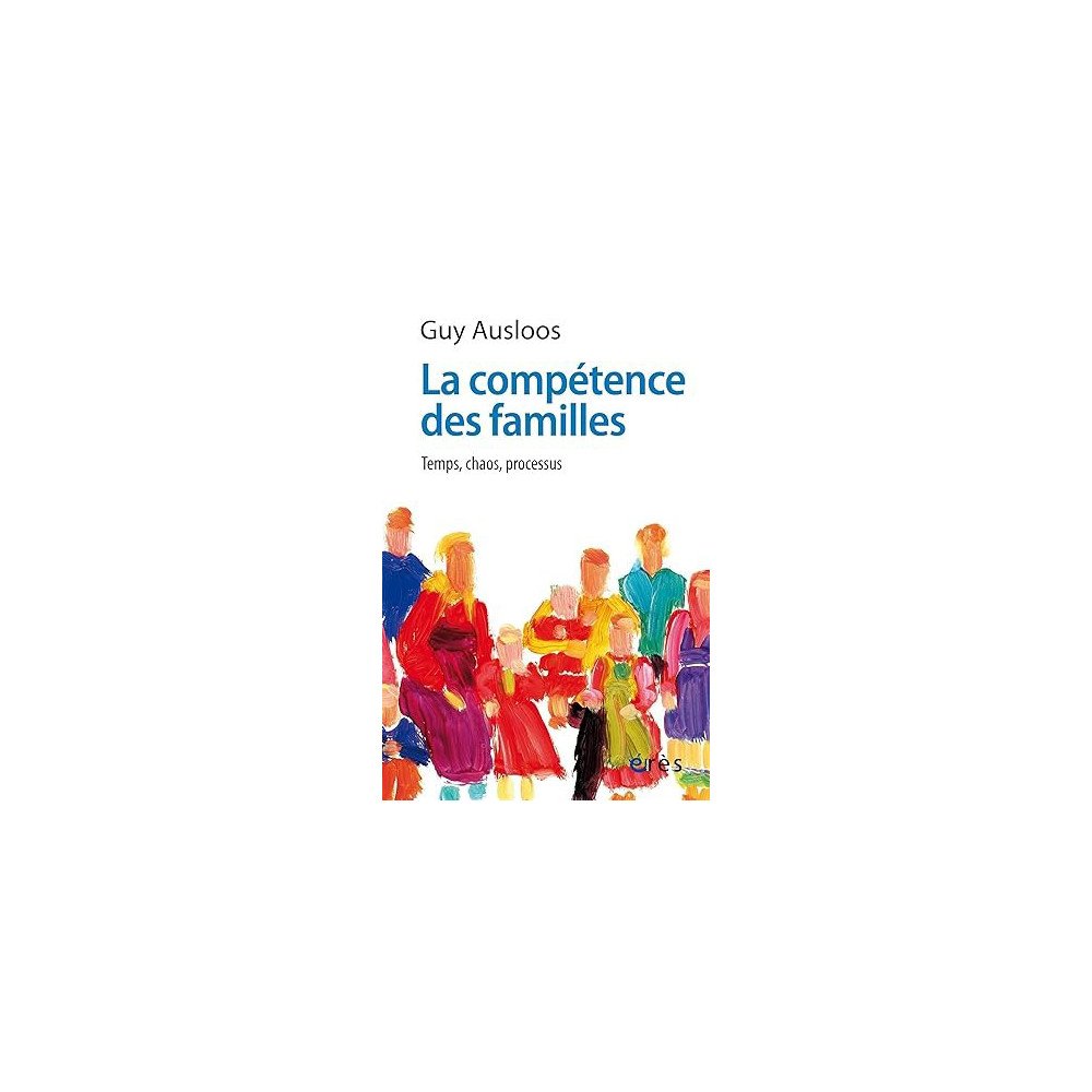 La compétence des familles: Temps, chaos, processus La compétence des familles: Temps, chaos, processus
