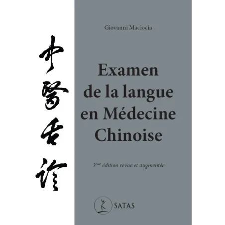 Examen de la langue en Médecine Chinoise - 3e édition revue et augmentée