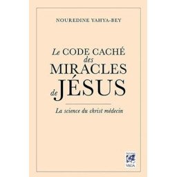 Le Code caché des Miracles de Jésus - La science du christ-médecin