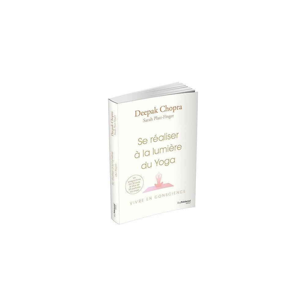 Se réaliser à la lumière du Yoga - Vivre en conscience Se réaliser à la lumière du Yoga - Vivre en conscience